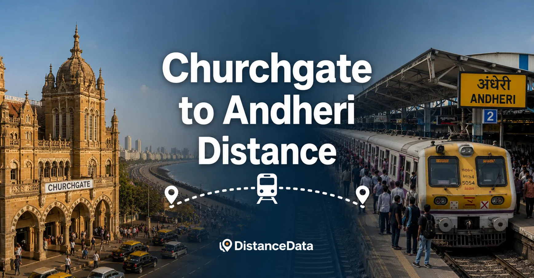 Churchgate to Andheri Distance: Local Train, Road & Travel Time